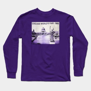 Chicago World's Fair • Chicago, Illinois Long Sleeve T-Shirt